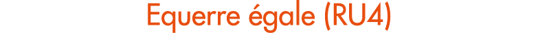 Equerre gale (RU4)